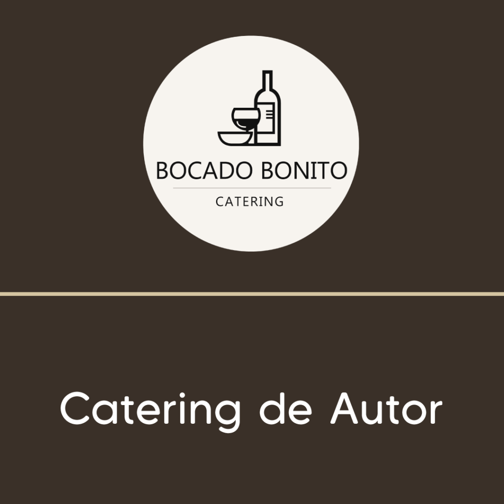 Bocado Bonito, Catering de Autor